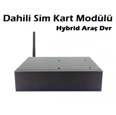 8 KANAL DAHİLİ 4G SIM KART MODÜLLÜ HYBRİD ARAÇ KAYIT CİHAZI
